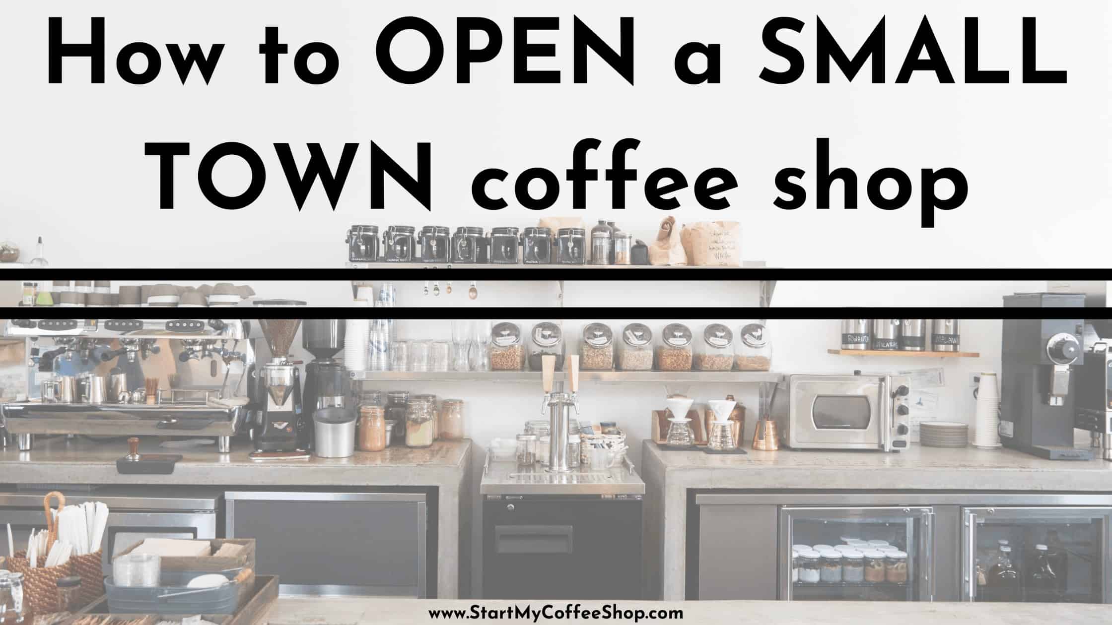 How to start a small town coffee shop