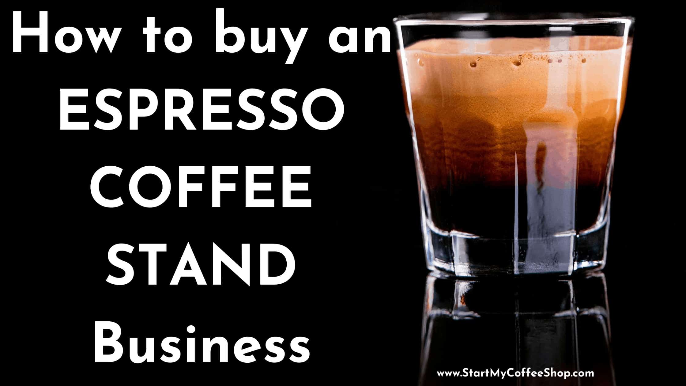How to Buy an Espresso Coffee Stand Business