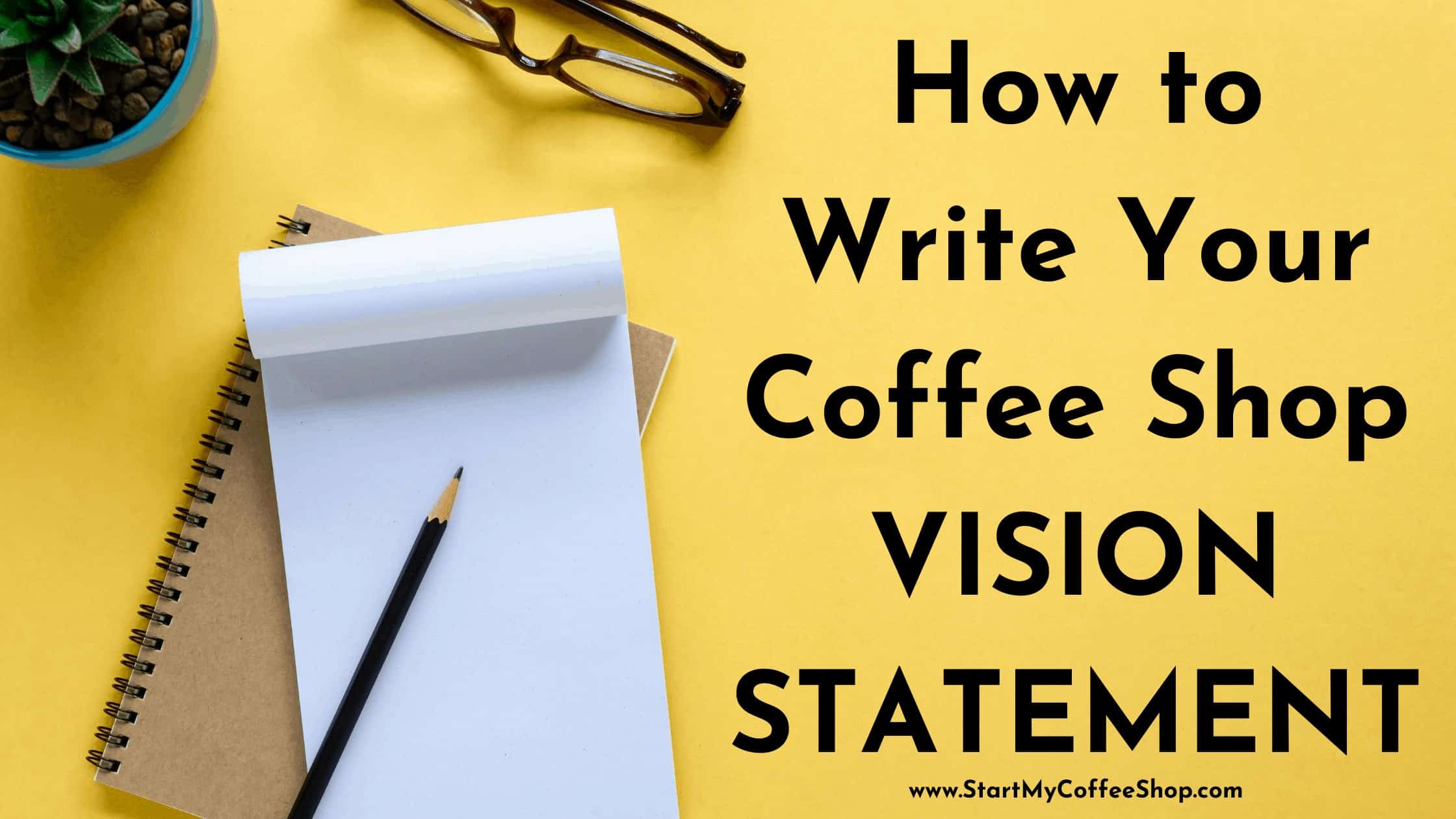 How To Write Your Coffee Shop Vision Statement – Start My Coffee Shop