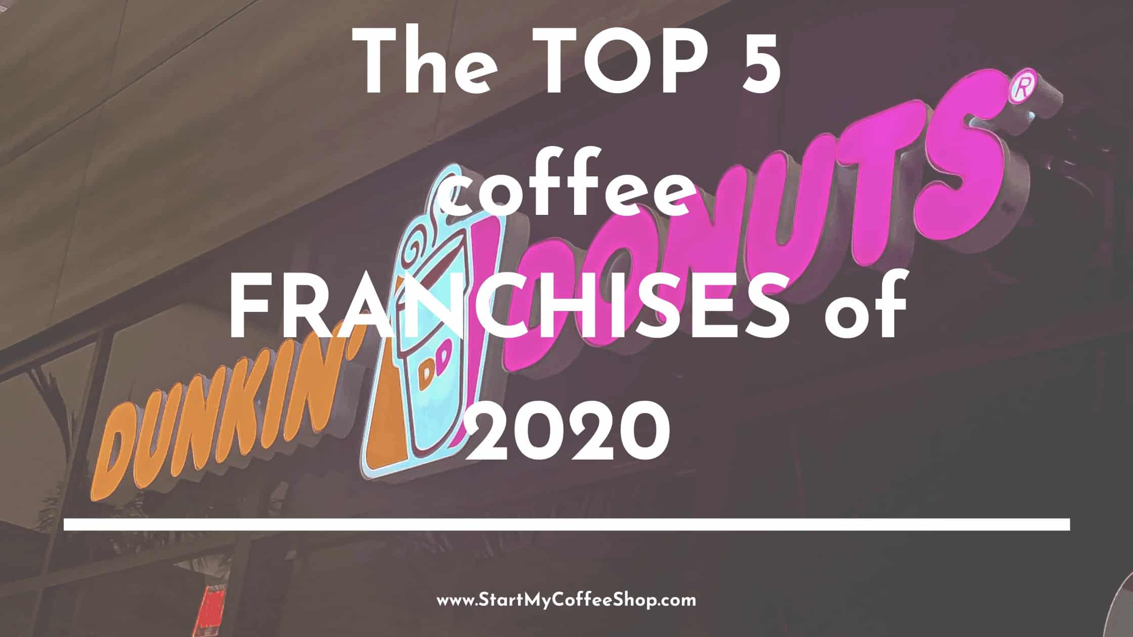 The Top 5 Coffee Franchises of 2020