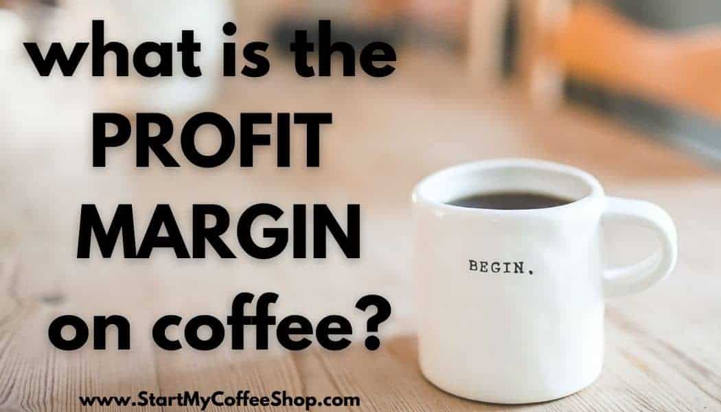 What is the profit margin on coffee?