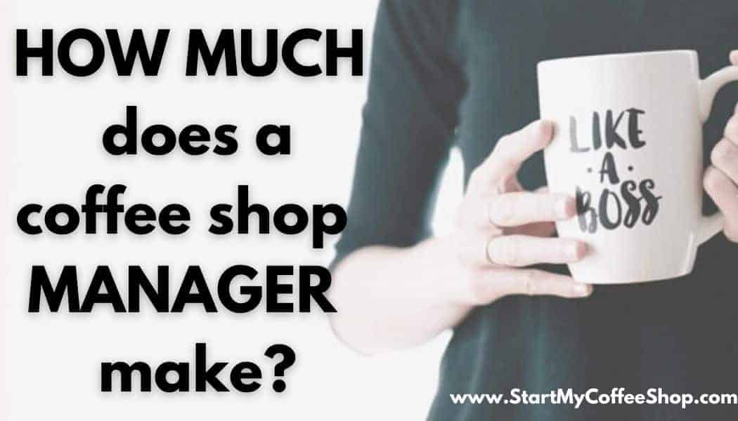 How much does a coffee shop manager make?