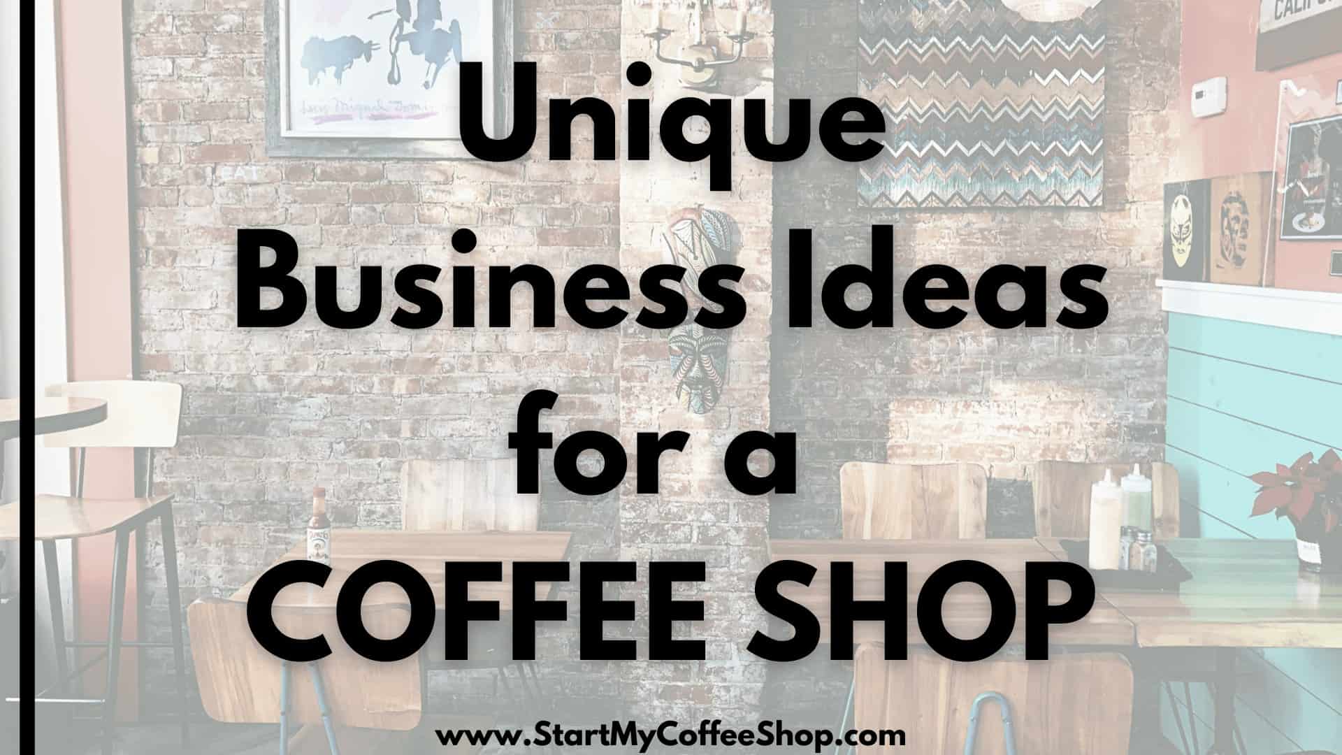 Unique Business Ideas for a Coffee Shop   Start My Coffee Shop