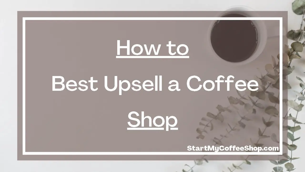 How to best upsell in a coffee shop