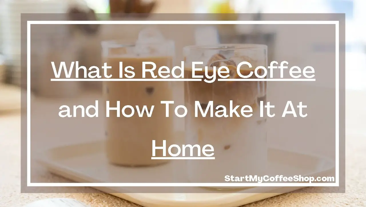 What is Red Eye Coffee and How To Make It At Home