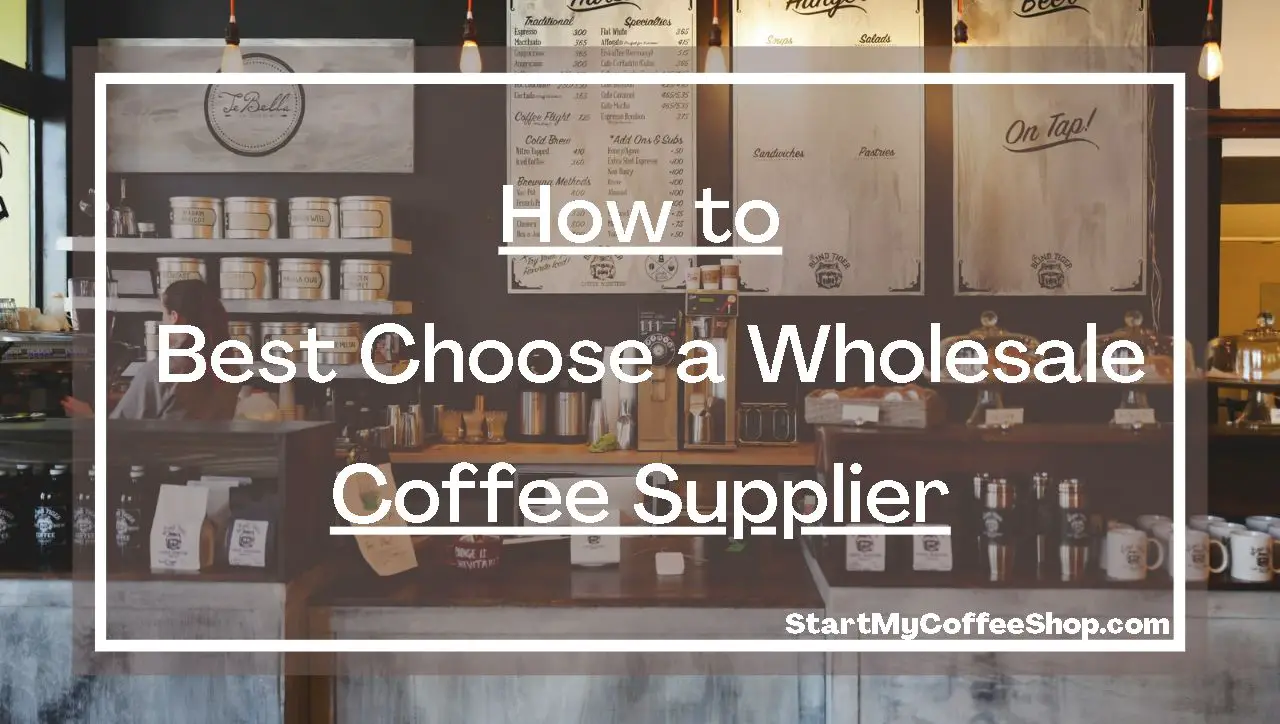 How to Best Choose a Wholesale Coffee Supplier