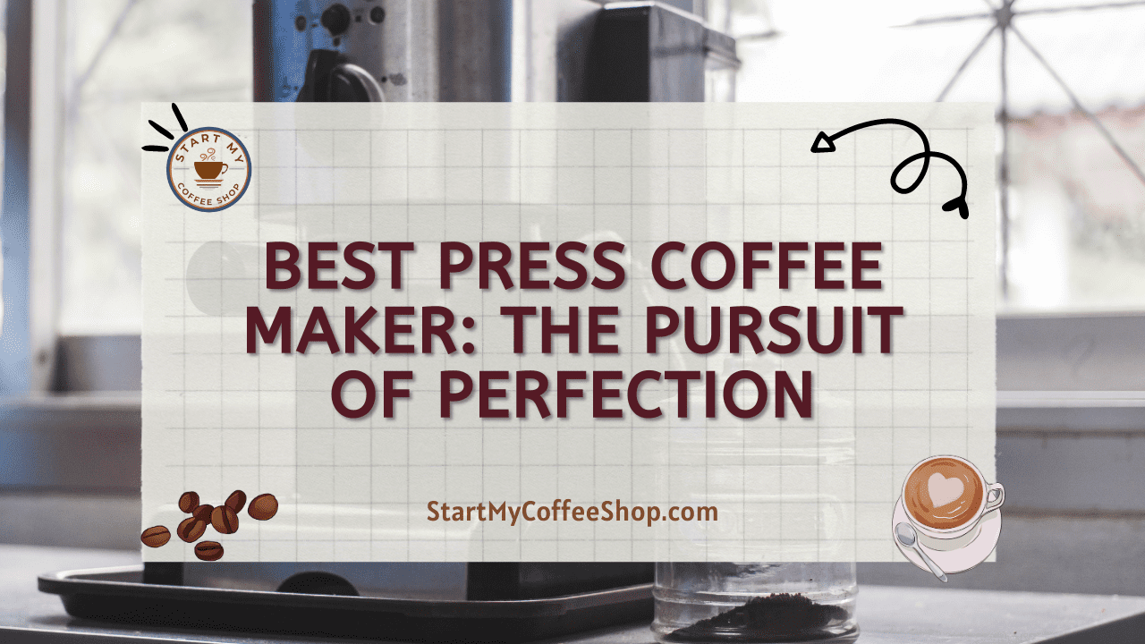 Best Press Coffee Maker: The Pursuit of Perfection