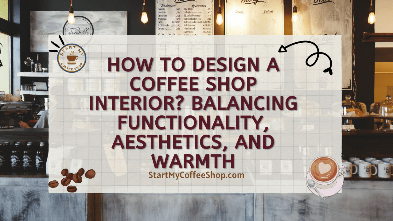 How to Design a Coffee Shop Interior? Balancing Functionality, Aesthetics, and Warmth