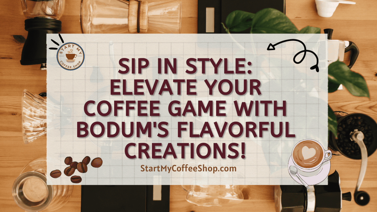 Sip in Style: Elevate Your Coffee Game with Bodum's Flavorful Creations!