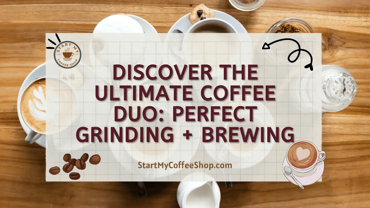 Discover the Ultimate Coffee Duo: Perfect Grinding + Brewing