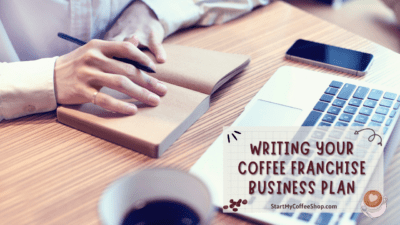 How to Write a Business Plan for Your Coffee Franchise