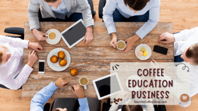 Coffee Business Ideas: 6 Main Coffee Business Ideas That You Need to Know
