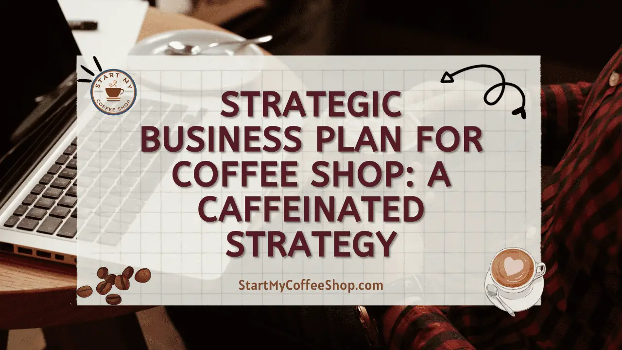 SWOT Analysis of a Coffee Shop Business Plan: Brewing A Winning Blend