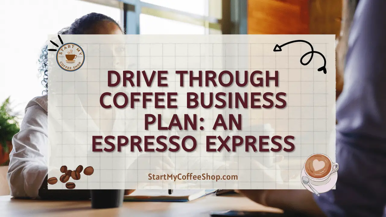 Drive Through Coffee Business Plan: An Espresso Express
