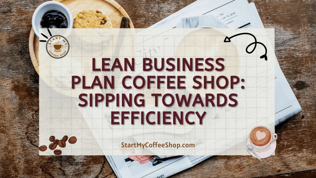 Lean Business Plan Coffee Shop: Sipping Towards Efficiency