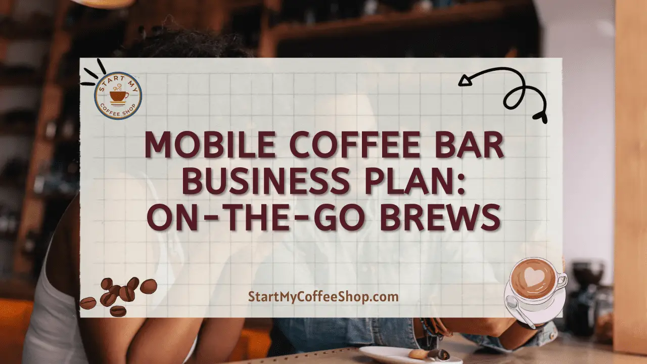 Mobile Coffee Bar Business Plan: On-the-Go Brews