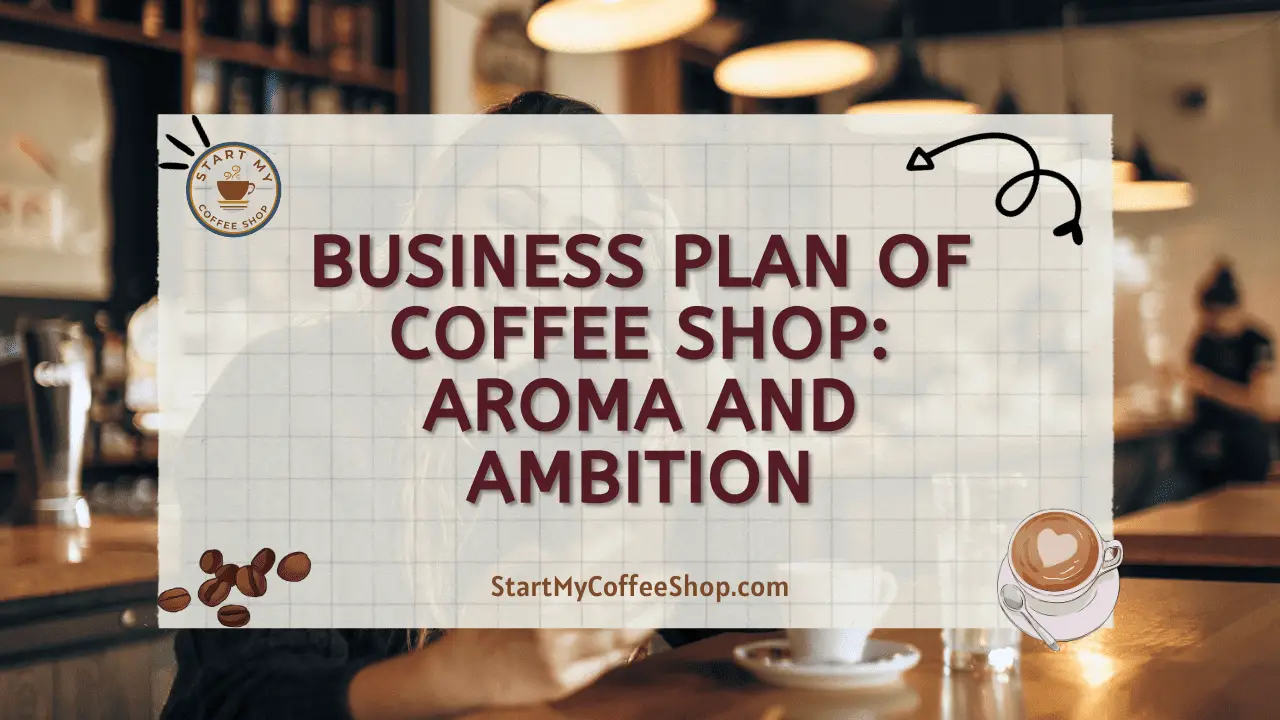 Business Plan of Coffee Shop: Aroma and Ambition