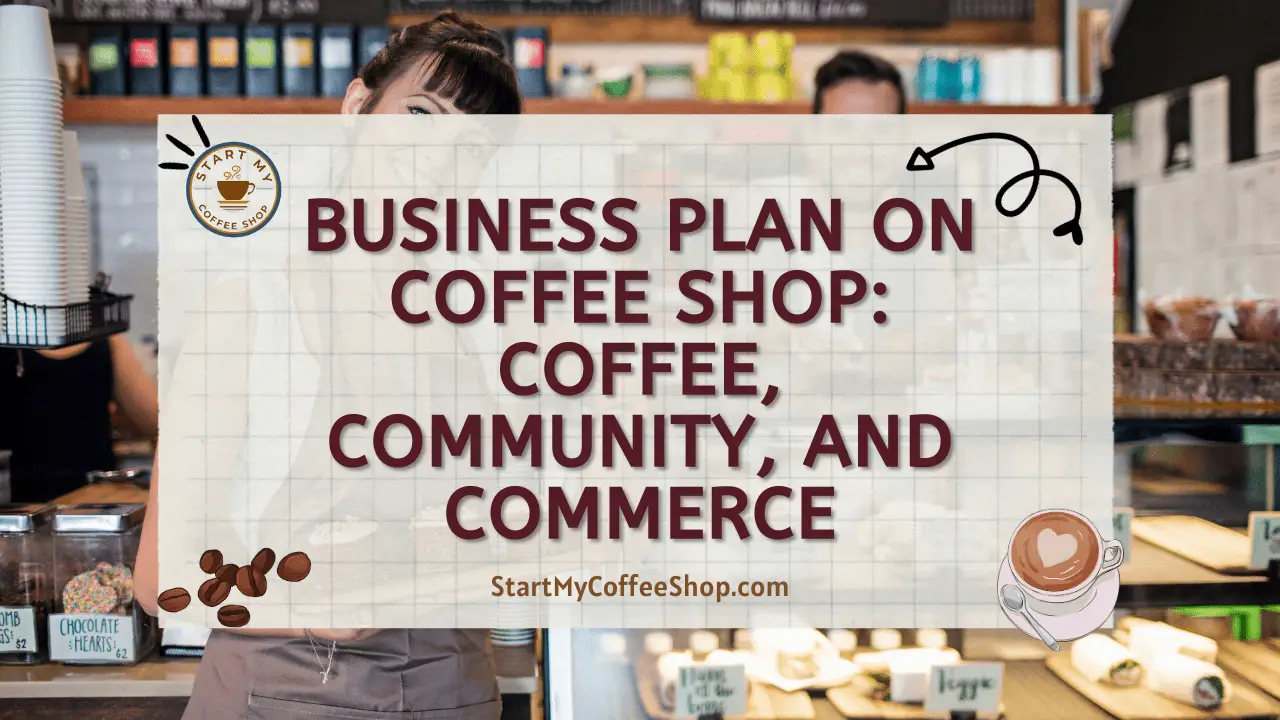 Business Plan on Coffee Shop: Coffee, Community, and Commerce