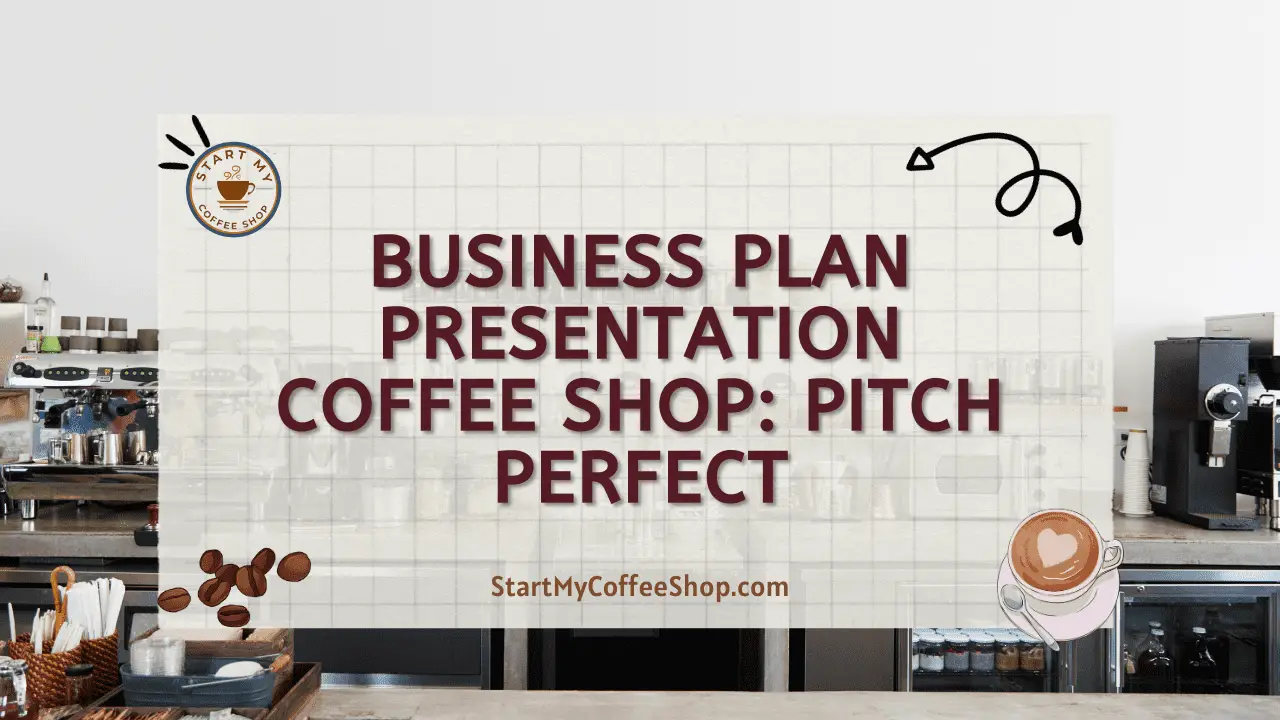Business Plan Presentation Coffee Shop: Pitch Perfect