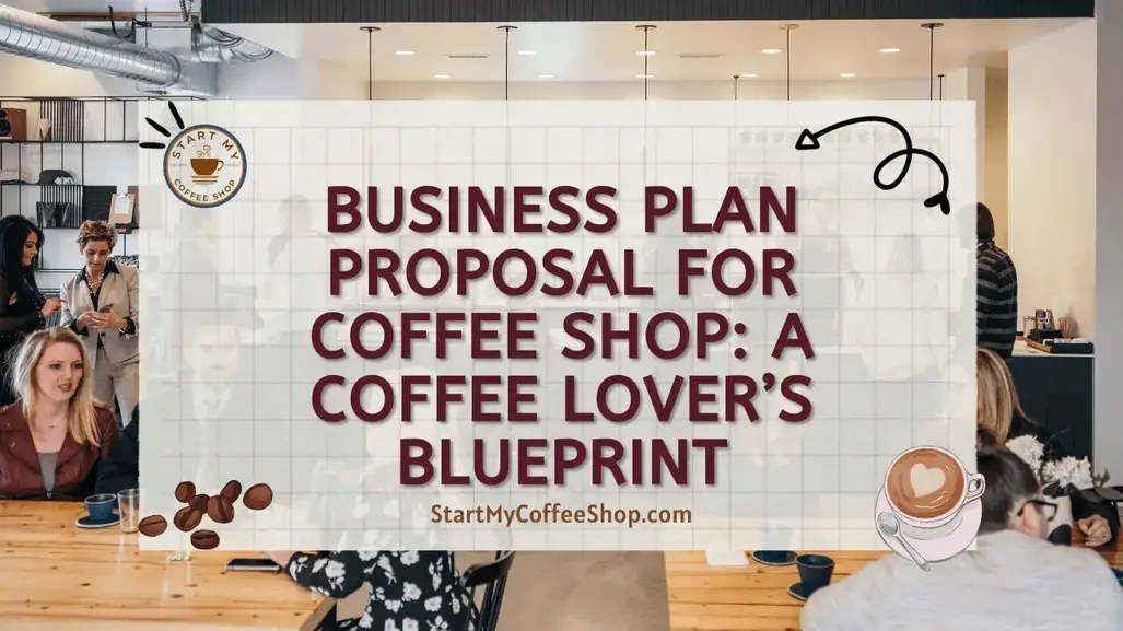 Business Plan Proposal for Coffee Shop: A Coffee Lover’s Blueprint