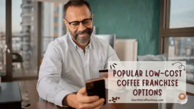 Low-Cost Coffee Franchise Opportunities: An Aroma on a Budget