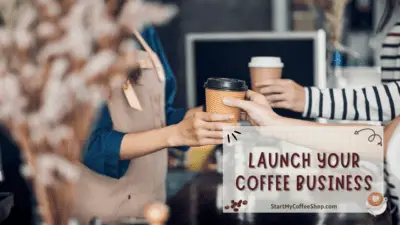 Start A Coffee Business: An Introduction For Beginners