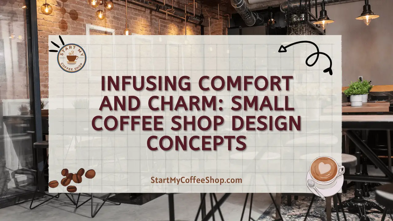 Infusing Comfort and Charm: Small Coffee Shop Design Concepts