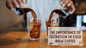 Filtering Cold Brew Coffee: Enhancing Flavor and Quality
